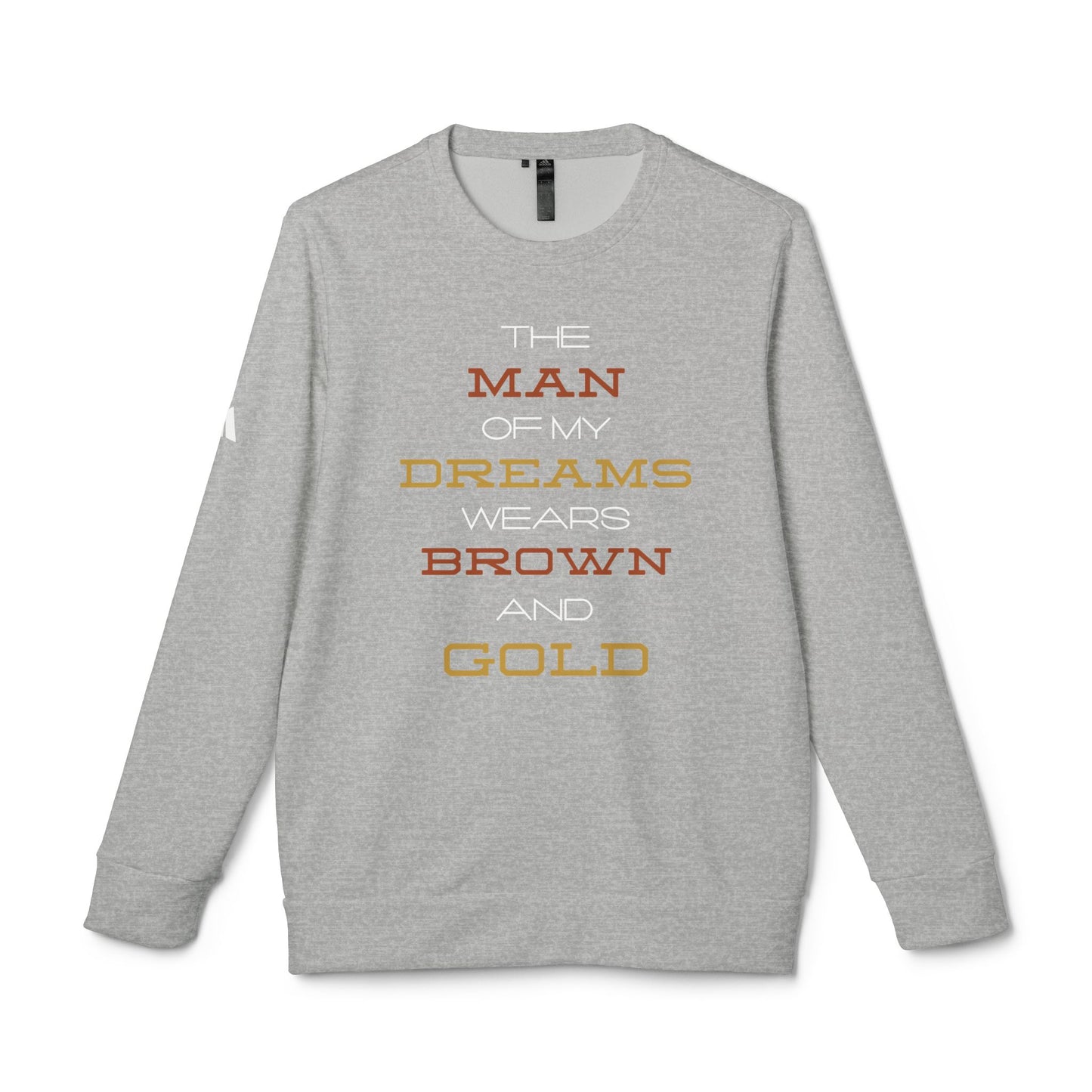 The Man of My Dreams Wears Brown & Gold Adidas Sweatshirt| Iota Fraternity Inspired