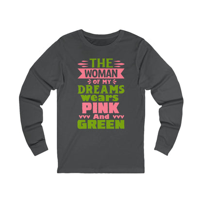 The Woman of my Dreams Wears Pink and Green Long-Sleeve Men's T-Shirt  | AKA Inspired | HBCU