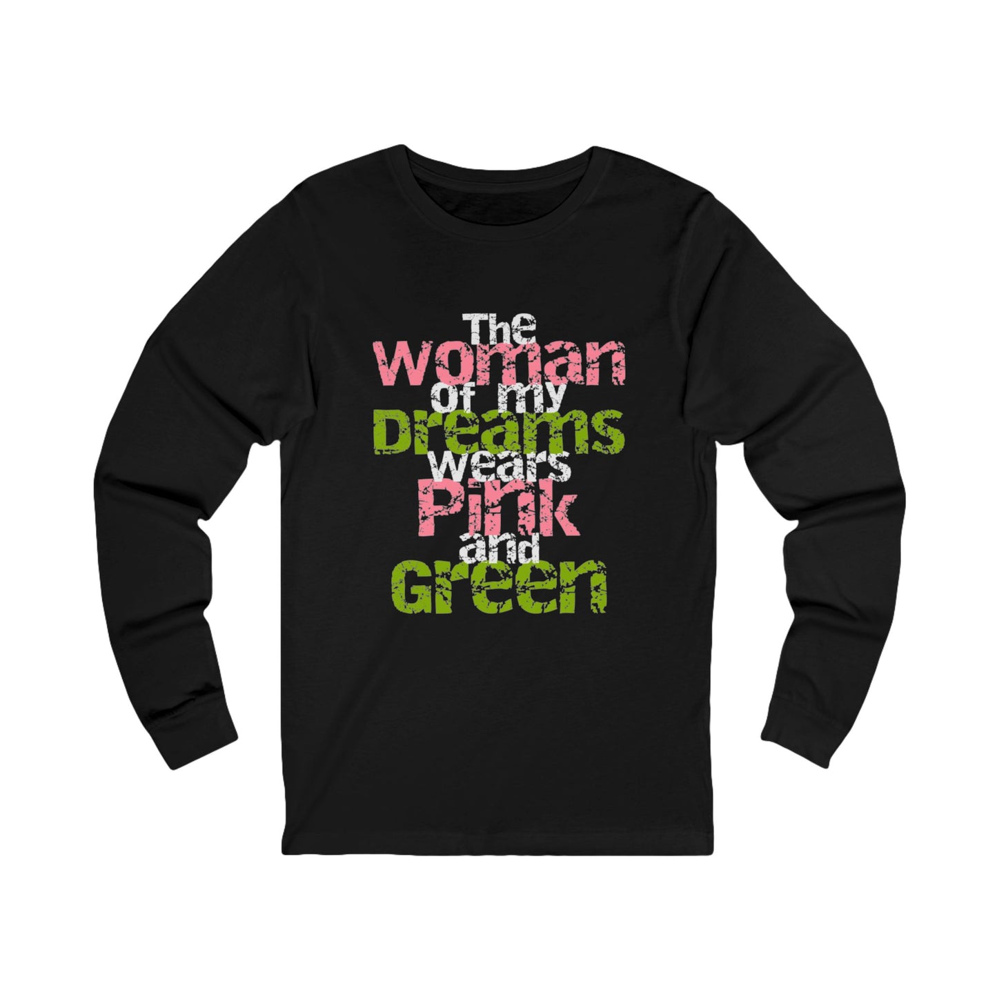 The Woman of my Dreams Wears Pink and Green Long-Sleeve Men's T-Shirt | AKA Inspired | HBCU | Pink And Green