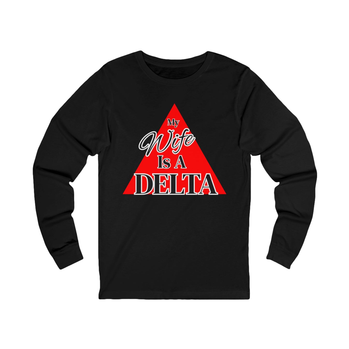 My Wife Is My Delta | Sorority Long Sleeve T-Shirt