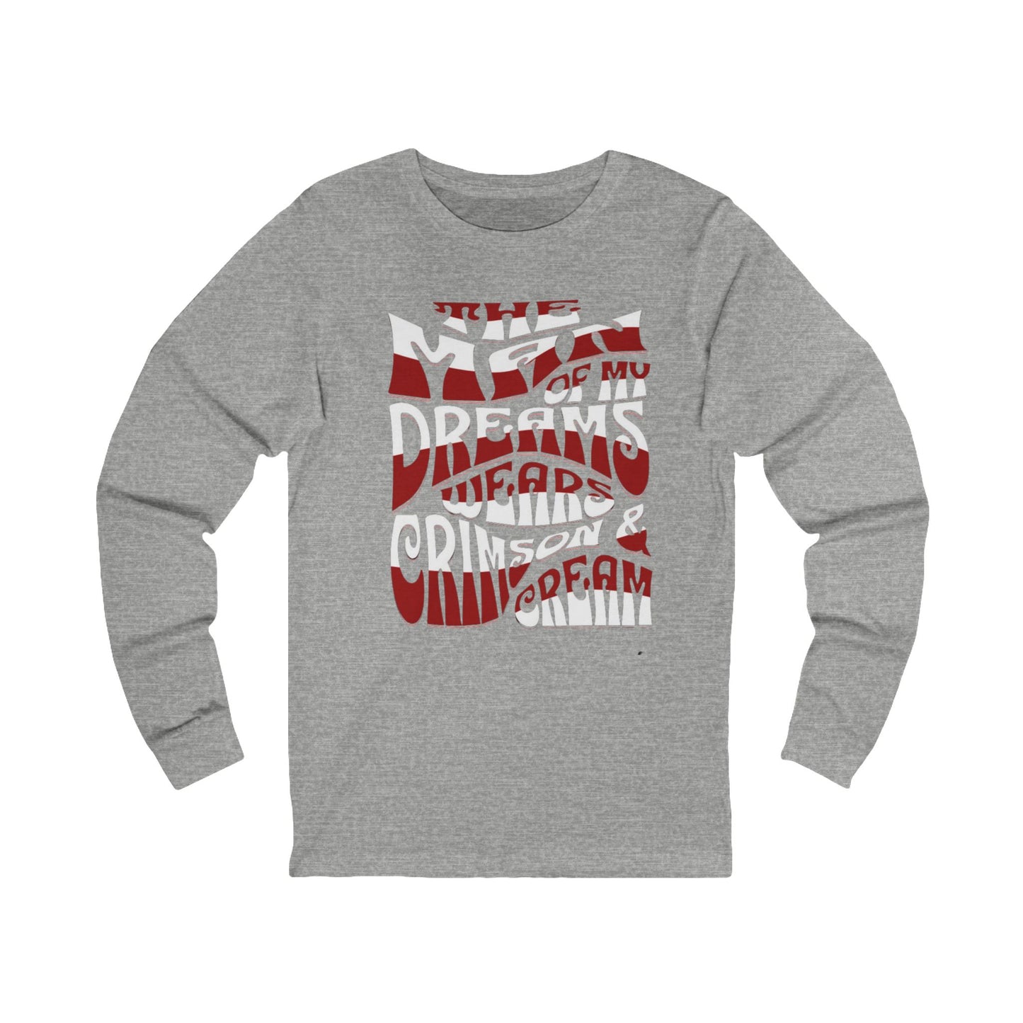 The Man of My Dreams Wears Crimson And Cream Long Sleeve T-Shirt