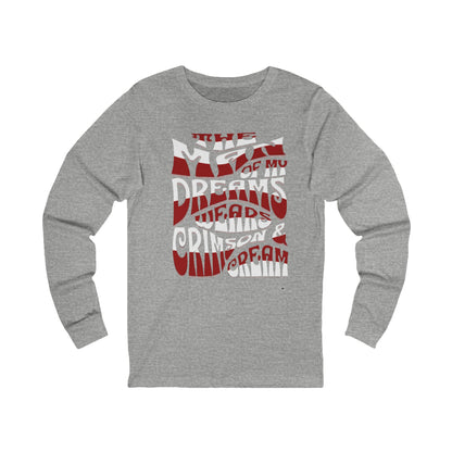 The Man of My Dreams Wears Crimson And Cream Long Sleeve T-Shirt