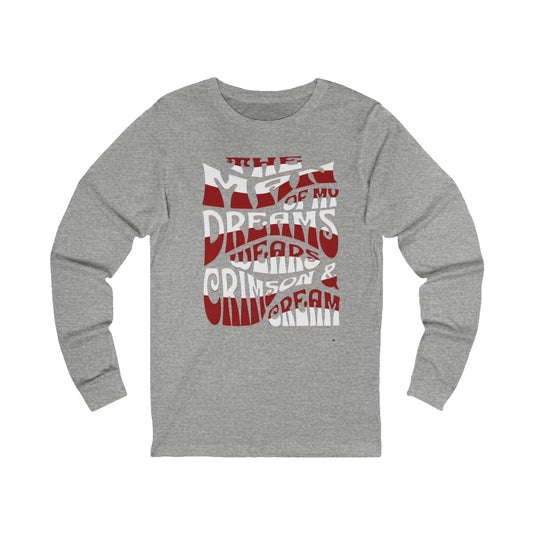 The Man of My Dreams Wears Crimson And Cream Long Sleeve T-Shirt