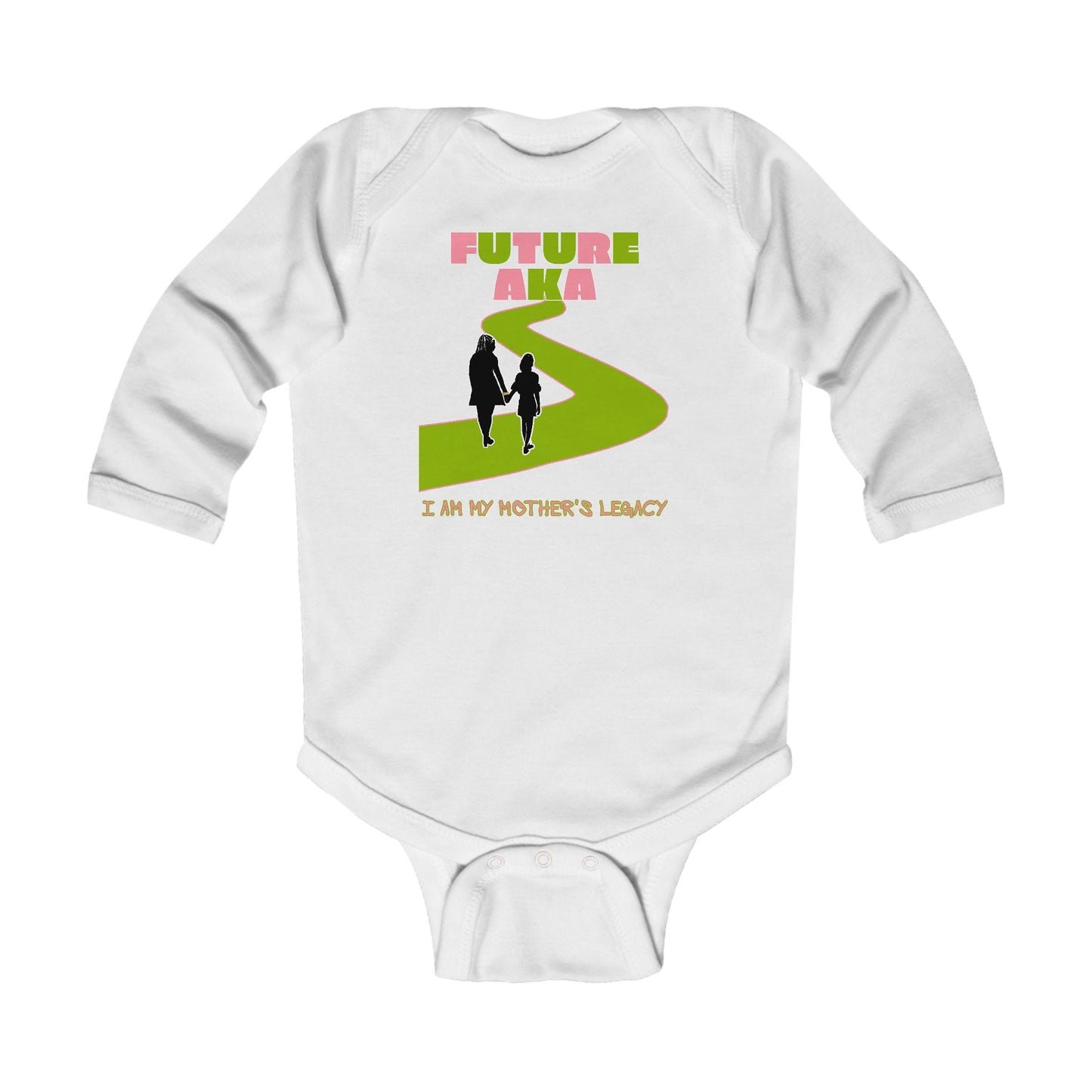 Future AKA...I am My Mother's Legacy Long Sleeve Infant Bodysuit | AKA Inspired | HBCU | Pink And Green
