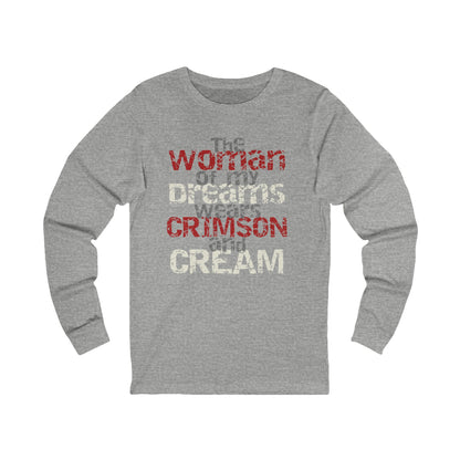 The Woman of My Dreams Wears Crimson & Cream Long Sleeve T-Shirt | Delta Sigma Theta