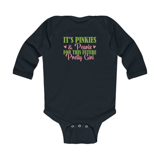 It's Pinkies & Pearls For This Future Pretty Girl long sleeve Infant Bodysuit