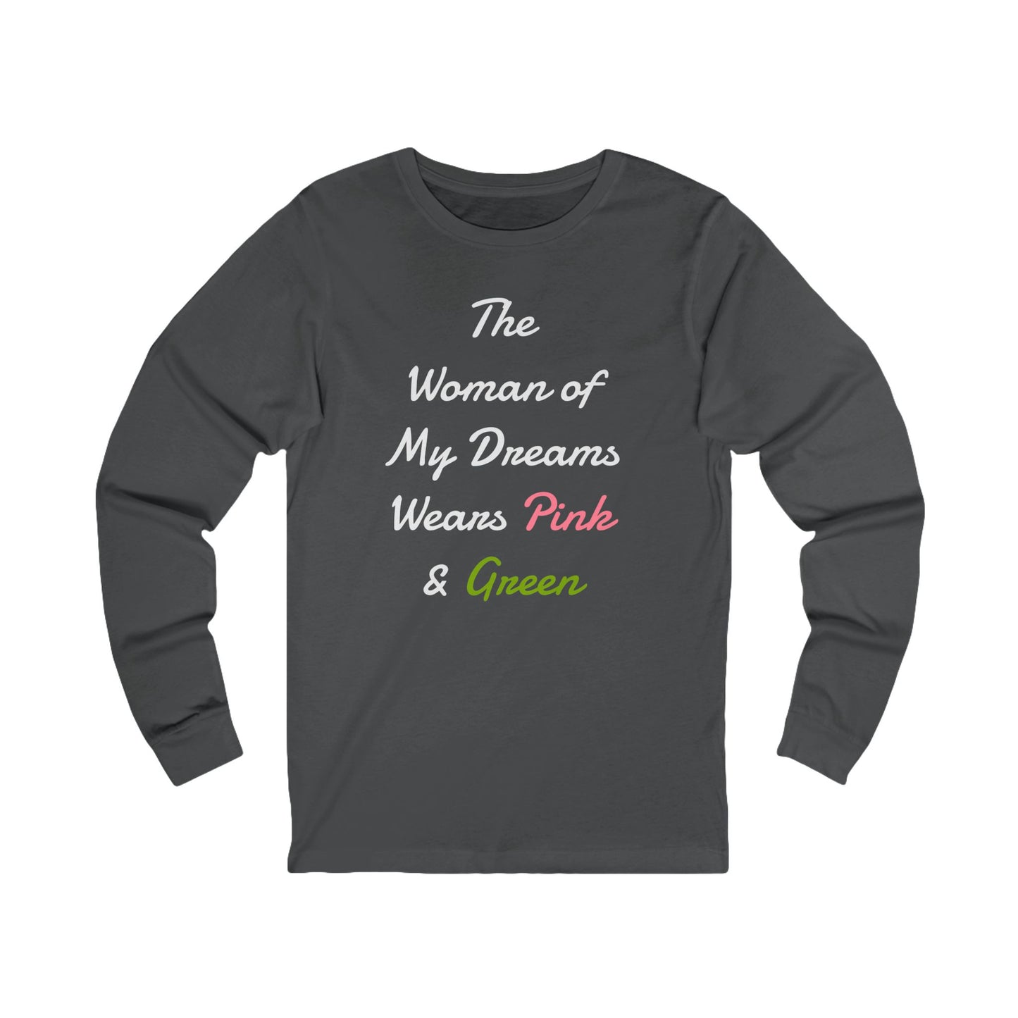 The Woman of my Dreams Wears Pink and Green Long-Sleeve T-Shirt  | AKA Inspired | HBCU