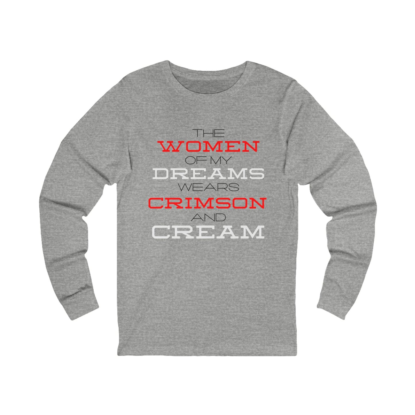 The Woman of My Dreams Wears Crimson & Cream Long Sleeve T-Shirt | Delta Sigma Theta
