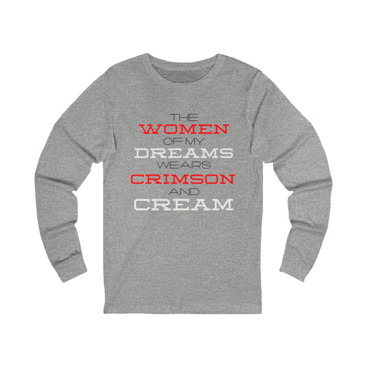 The Woman of My Dreams Wears Crimson & Cream Long Sleeve T-Shirt | Delta Sigma Theta