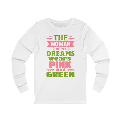 The Woman of my Dreams Wears Pink and Green Long-Sleeve Men's T-Shirt  | AKA Inspired | HBCU