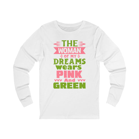 The Woman of my Dreams Wears Pink and Green Long-Sleeve Men's T-Shirt  | AKA Inspired | HBCU