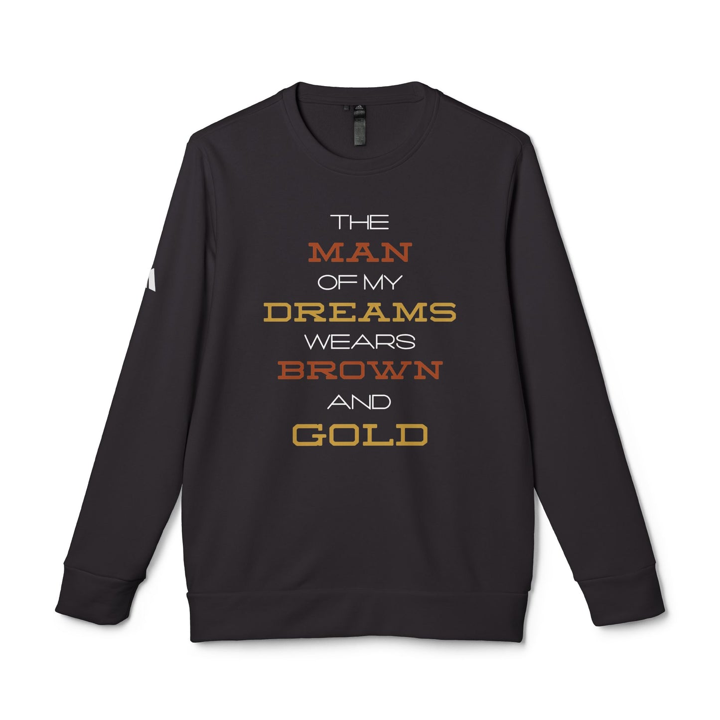 The Man of My Dreams Wears Brown & Gold Adidas Sweatshirt| Iota Fraternity Inspired