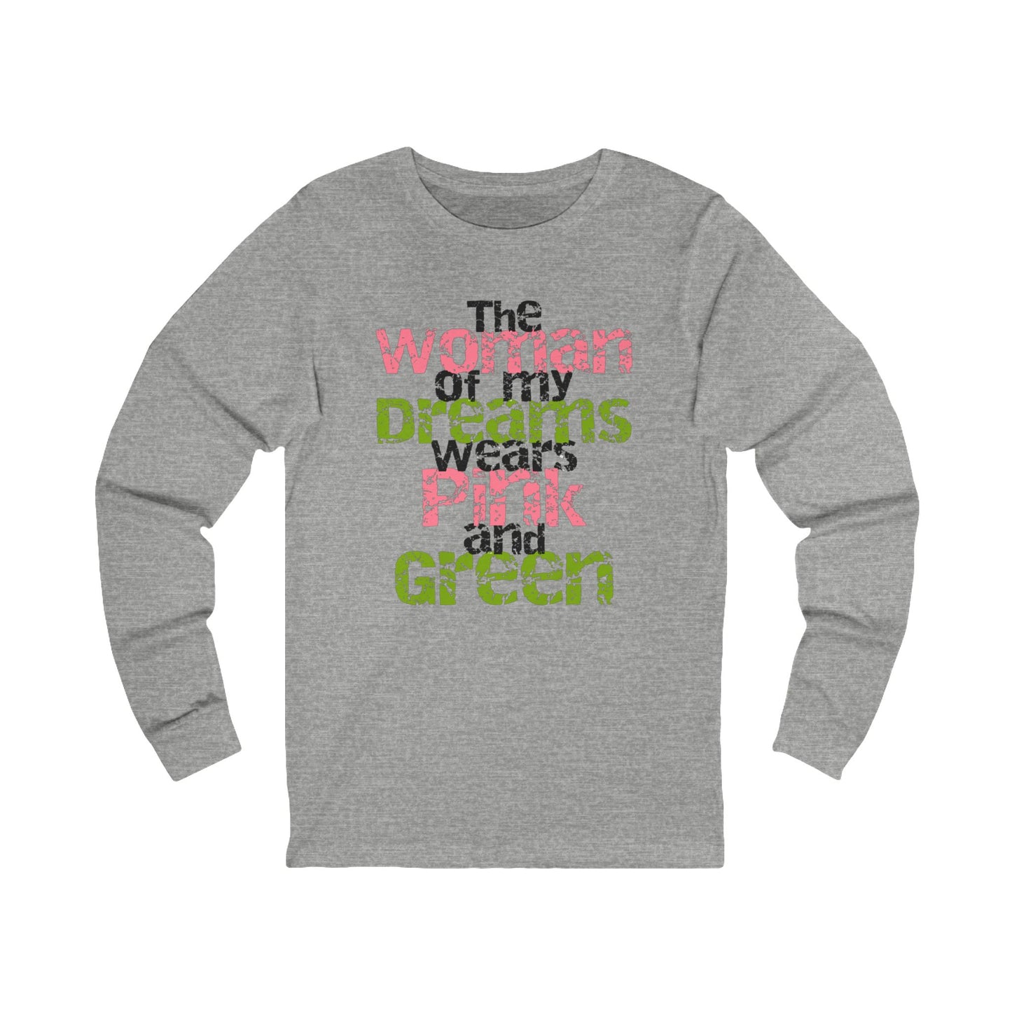 The Woman of my Dreams Wears Pink and Green Long-Sleeve Men's T-Shirt | AKA Inspired | HBCU | Pink And Green