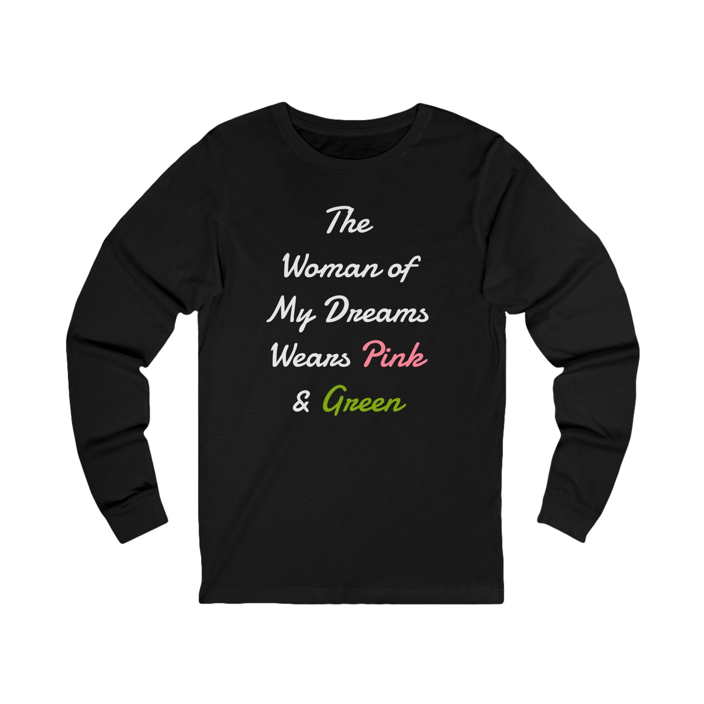The Woman of my Dreams Wears Pink and Green Long-Sleeve T-Shirt  | AKA Inspired | HBCU