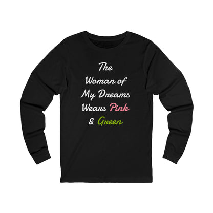 The Woman of my Dreams Wears Pink and Green Long-Sleeve T-Shirt  | AKA Inspired | HBCU