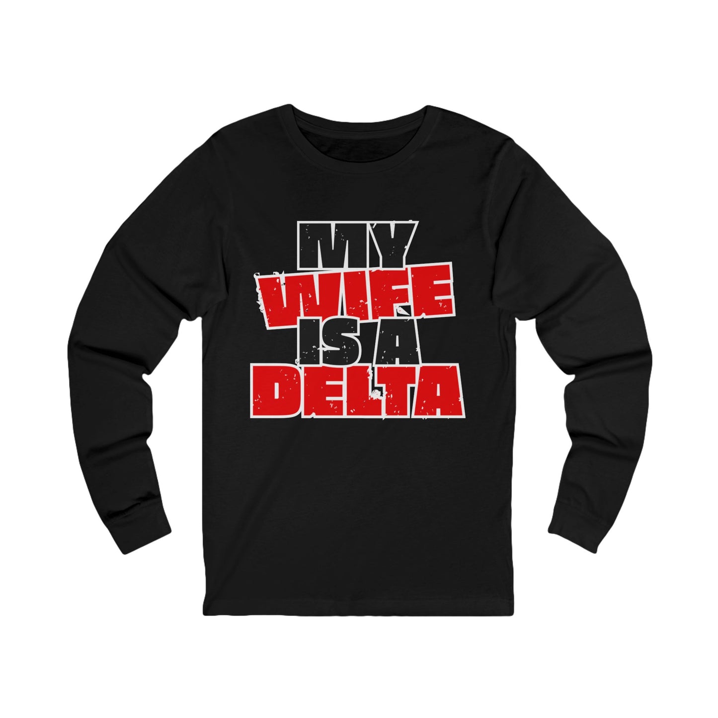 My Wife Is My Delta | Sorority Long Sleeve T-Shirt