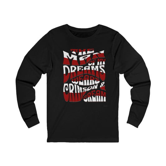 The Man of My Dreams Wears Crimson And Cream Long Sleeve T-Shirt